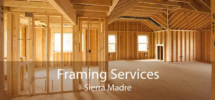 Framing Services Sierra Madre